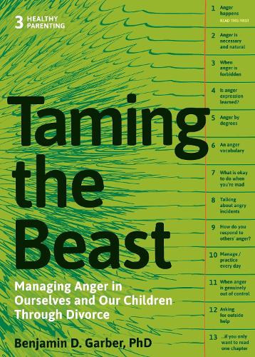 Taming the Beast Within: Managing Anger in Ourselves and Our Children Through Divorce (Healthy Parenting