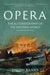 Opera: The Autobiography of the Western World (Illustrated Edition)