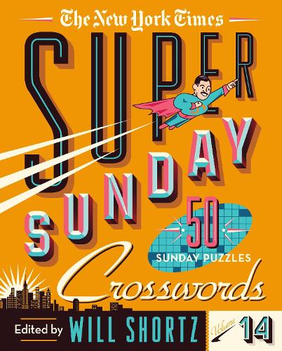 The New York Times Super Sunday Crosswords Volume 14