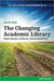 The Changing Academic Library: Operations, Culture, Environments