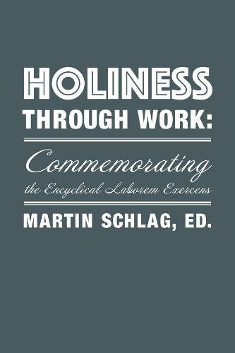 Holiness through Work – Commemorating the Encyclical Laborem Exercens