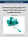 Outsourcing Management for Supply Chain Operations and Logistics Services (Advances in Logistics, Operations, and Management Science