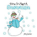 How To Make A Snowman