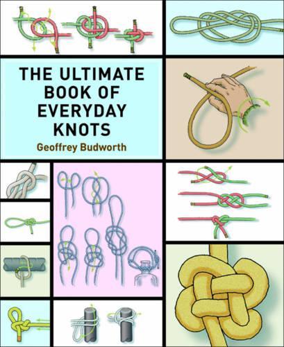 The Ultimate Book of Everyday Knots