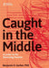 Caught in the Middle