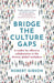Bridge the Culture Gaps