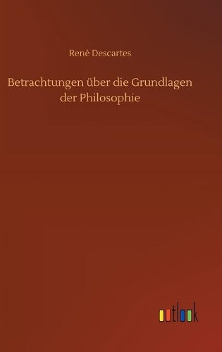 Betrachtungen über die Grundlagen der Philosophie