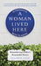 A Woman Lived Here