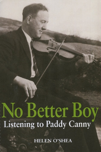 No Better Boy: Listening To Paddy Canny