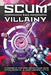 Scum and Villany