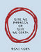 Roni Horn: Give Me Paradox or Give Me Death (Bilingual edition)