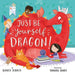 Just Be Yourself, Dragon (Clever Storytime)