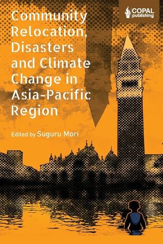Community Relocation, Disasters and Climate Change in Asia-Pacific Region