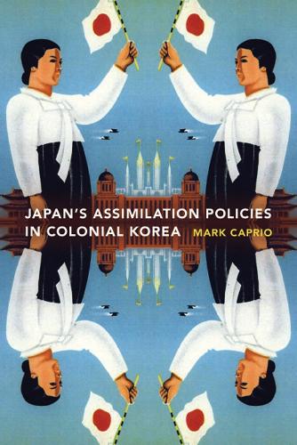 Japanese Assimilation Policies in Colonial Korea, 1910-1945