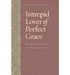 Intrepid Lover of Perfect Grace