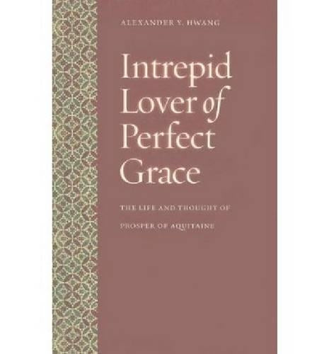 Intrepid Lover of Perfect Grace