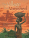 The Village That Vanished