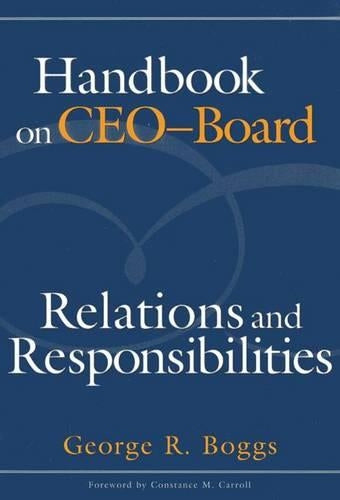 Handbook on CEO–Board Relations and Responsibilities