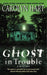 Ghost in Trouble