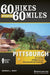 60 Hikes Within 60 Miles: Pittsburgh