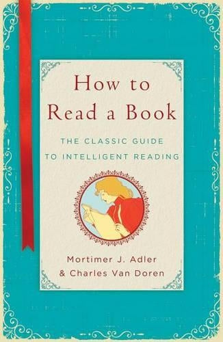 How to Read a Book:The Classic Guide to Intelligent Reading