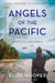 Angels Of The Pacific: A Novel Of World War II