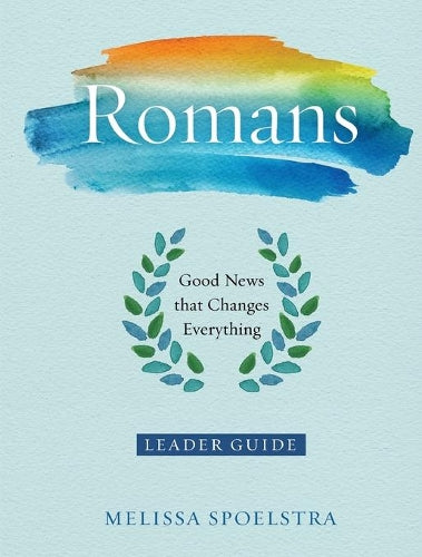 Romans - Women's Bible Study Leader Guide