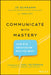 Communicate with Mastery
