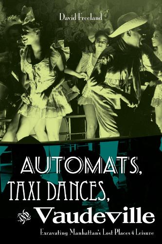 Automats, Taxi Dances, and Vaudeville