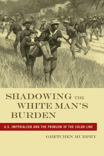 Shadowing the White Man’s Burden