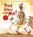 Fred Stays With Me!