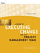 A Guide to Executing Change for the Project Management Team