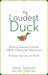 The Loudest Duck