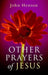 Other Prayers of Jesus