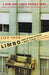 Limbo and other Places I have Lived