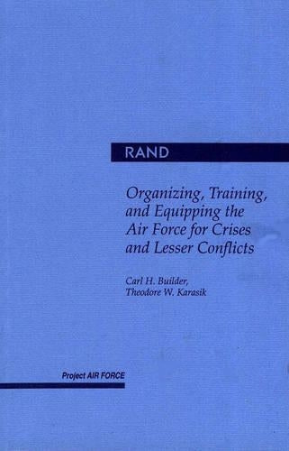 Organizing, Training and Equipping the Air Force for Crisis and Lesser Conflicts