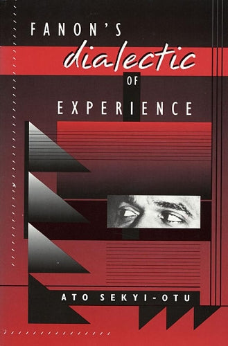 Fanon’s Dialectic of Experience