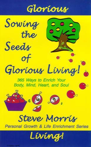 Sowing the Seeds of Glorious Living!