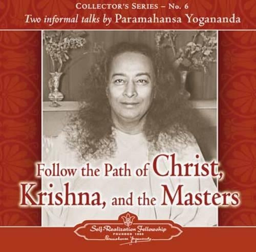 Follow the Path of Christ, Krishna, and the Masters