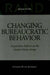 Changing Bureaucratic Behavior