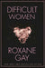 Difficult Women