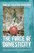 The Force of Domesticity