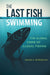 The Last Fish Swimming