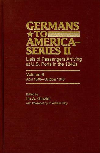 Germans to America (Series II), April 1848-October 1848