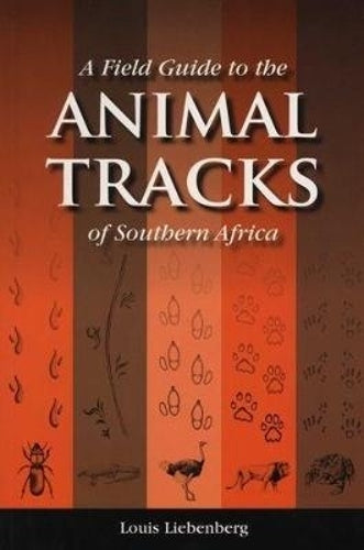 Field Guide to the Animal Tracks of Southern Africa