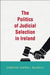The Politics of Judicial Selection in Ireland