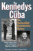 The Kennedys and Cuba