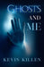 Ghosts and Me
