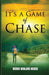 It's a Game of Chase