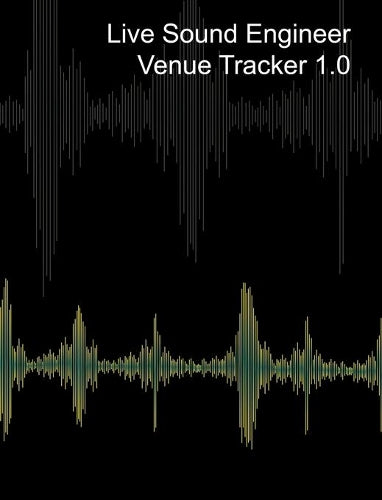 Live Sound Venue Tracker 1.0 - Blank Lined Pages, Charts and Sections 8x10